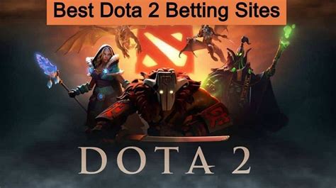dota gambling sites|Best Dota 2 Betting Site .